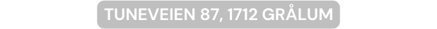 Tuneveien 87 1712 grålum